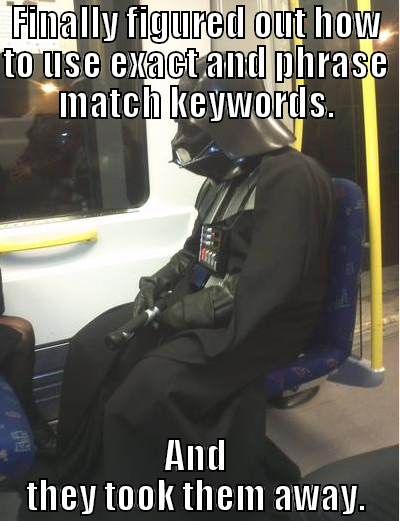 google-kills-exact-match-keywords